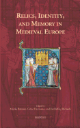 Relics, Identity, and Memory in Medieval Europe