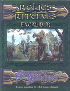 Relics & Rituals Excalibur: A Genre Sourcebook for V.3.5 Fantasy Roleplaying