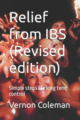 Relief from IBS (Revised edition): Simple steps for long term control - Coleman, Vernon