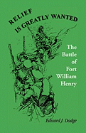 Relief is Greatly Wanted: The Battle of Fort William Henry
