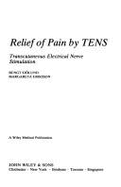 Relief of Pain by T.E.N.S.: Transcutaneous Electrical Nerve Stimulation - Sjolund, Bengt, and Eriksson, Margareta