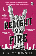 Relight My Fire: (The Stranger Times 4)