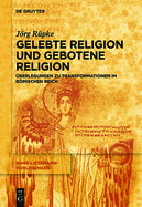 Religise Transformationen im Rmischen Reich: Urbanisierung, Reichsbildung und Selbst-Bildung als Bausteine religisen Wandels