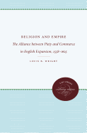 Religion and Empire: The Alliance Between Piety and Commerce in English Expansion, 1558-1625