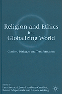 Religion and Ethics in a Globalizing World: Conflict, Dialogue, and Transformation