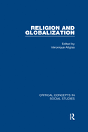 Religion and Globalization: Critical Concepts in Social Studies