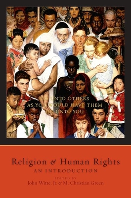 Religion and Human Rights: An Introduction - Witte, John, Jr. (Editor), and Green, M Christian (Editor)