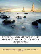 Religion and Medicine; The Moral Control of Nervous Disorders