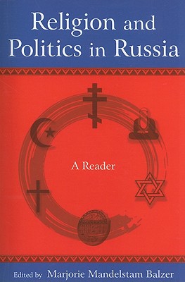 Religion and Politics in Russia: A Reader: A Reader - Balzer, Marjorie Mandelstam