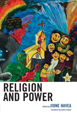 Religion and Power - Havea, Jione (Editor), and Boesak, Allan Aubrey (Contributions by), and Brett, Mark G (Contributions by)