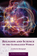 Religion and Science in the Globalized World: A Collective Monograph