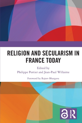 Religion and Secularism in France Today - Portier, Philippe (Editor), and Willaime, Jean-Paul (Editor)