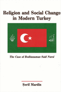 Religion and Social Change in Modern Turkey: The Case of Bedizzaman Said Nursi