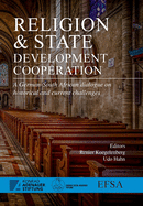 Religion and State - Development Cooperation: A German-South African Dialogue on Historical and Current Challenges