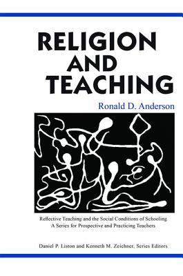 Religion and Teaching - Anderson, Ronald D.