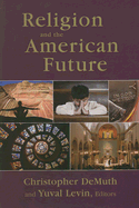 Religion and the American Future