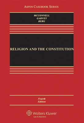 Religion and the Constitution - McConnell, Michael W, and Berg, Thomas C, and Lund, Christopher C