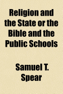 Religion and the State or the Bible and the Public Schools