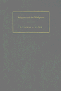 Religion and the Workplace: Pluralism, Spirituality, Leadership