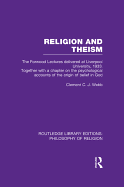 Religion and Theism: the Forwood Lectures Delivered at Liverpool University, 1933. Together with a Chapter on the Psychological Accounts of the Origin of Belief in God