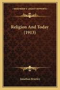 Religion And Today (1913)