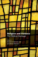 Religion and Violence: The Biblical Heritage