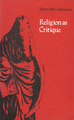 Religion as Critique - Ackermann, Robert John