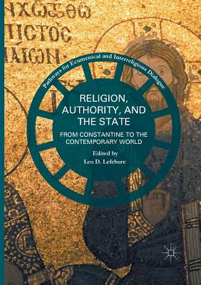 Religion, Authority, and the State: From Constantine to the Contemporary World - Lefebure, Leo D (Editor)