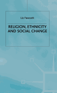 Religion, Ethnicity and Social Change