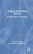 Religion in 50 More Words: A Redescriptive Vocabulary