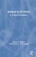 Religion in 50 Words: A Critical Vocabulary