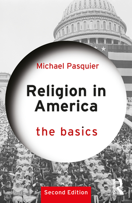 Religion in America: The Basics - Pasquier, Michael
