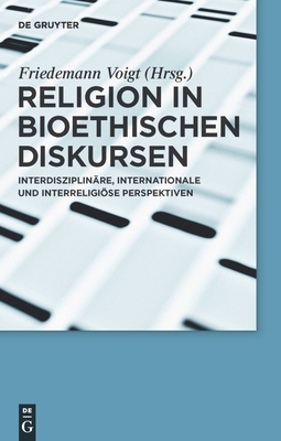 Religion in Bioethischen Diskursen - Voigt, Friedemann (Editor)