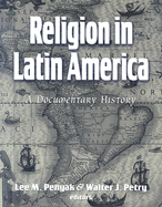 Religion in Latin America: A Documentary History