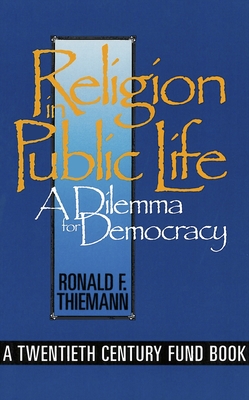 Religion in Public Life: A Dilemma for Democracy - Thiemann, Ronald F