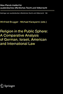 Religion in the Public Sphere: A Comparative Analysis of German, Israeli, American and International Law