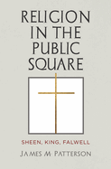 Religion in the Public Square: Sheen, King, Falwell