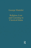 Religion, Law and Learning in Classical Islam