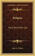 Religion: Man's Bond with God
