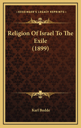 Religion of Israel to the Exile (1899)