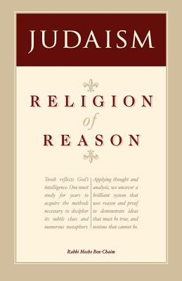 Religion of Reason - Ben-Chaim, Rabbi Moshe