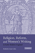 Religion, Reform, and Women's Writing in Early Modern England