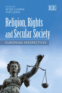 Religion, Rights and Secular Society: European Perspectives