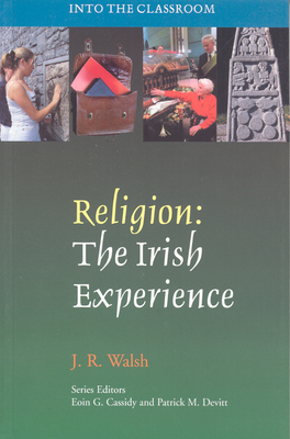 Religion: The Irish Experience - Walsh, J R