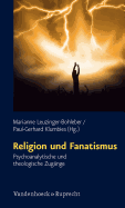 Religion Und Fanatismus: Psychoanalytische Und Theologische Zugange