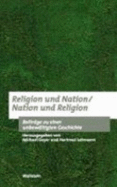 Religion und Nation, Nation und Religion : Beitrge zu einer unbewltigten Geschichte