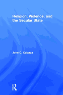 Religion, Violence, and the Secular State