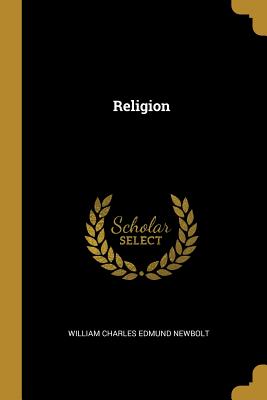 Religion - Charles Edmund Newbolt, William