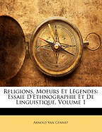 Religions, Moeurs Et Lgendes: Essaie d'Ethnographie Et de Linguistique, Volume 1