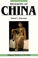 Religions of China: The World as a Living System - Overmeyer, Daniel, and Overmyer, Daniel L